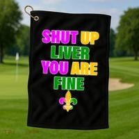 Shut Up Liver You Are Fine Mardi Gras Spade Golf Towel thumb 1