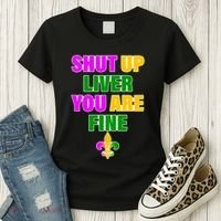 Shut Up Liver You Are Fine Mardi Gras Spade Women's T-Shirt thumb 3