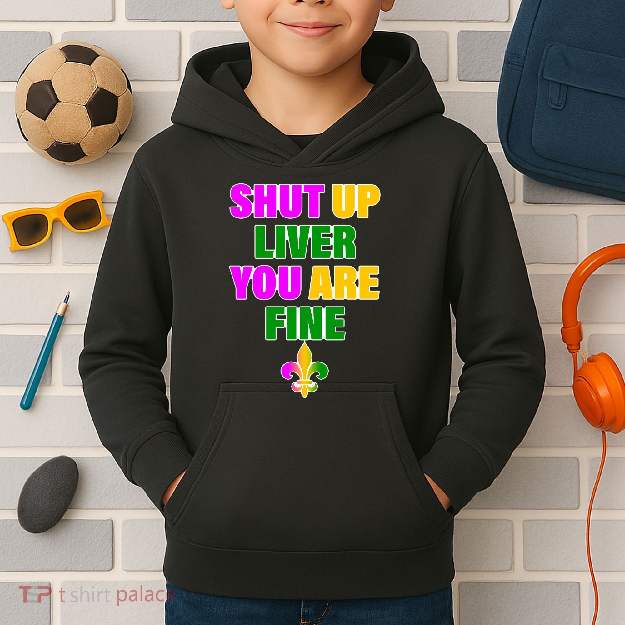 Shut Up Liver You Are Fine Mardi Gras Spade Kids Hoodie