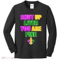 Shut Up Liver You Are Fine Mardi Gras Spade Kids Long Sleeve Shirt thumb 0