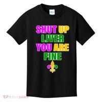 Shut Up Liver You Are Fine Mardi Gras Spade Kids T-Shirt thumb 0
