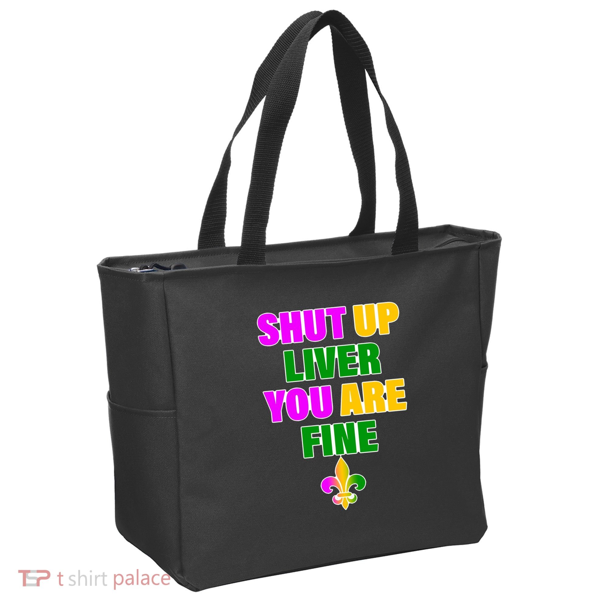 Shut Up Liver You Are Fine Mardi Gras Spade Tote Bag