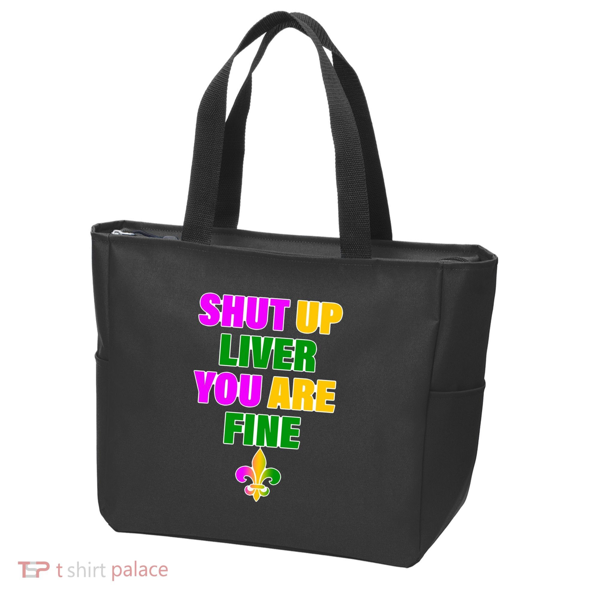 Shut Up Liver You Are Fine Mardi Gras Spade Tote Bag