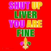 Shut Up Liver You Are Fine Mardi Gras Spade Santa Hat thumb 1