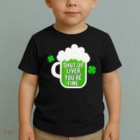 Shut Up Liver You're Fine St Patrick's Day Toddler T-Shirt thumb 2