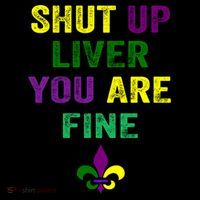 Shut Up Liver You Are Fine Ing Mardi Gras Gift Coffee Mug thumb 5