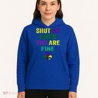 Shut Up Liver You Are Fine Ing Mardi Gras Gift Hoodie thumb 5
