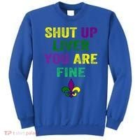 Shut Up Liver You Are Fine Ing Mardi Gras Gift Sweatshirt thumb 0