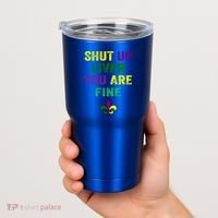 Shut Up Liver You Are Fine Ing Mardi Gras Gift Tumbler thumb 2