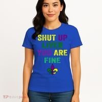 Shut Up Liver You Are Fine Ing Mardi Gras Gift Women's T-Shirt thumb 4