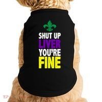 Mardi Gras Shut Up Liver YouRe Fine Doggie Tank thumb 0