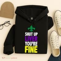 Mardi Gras Shut Up Liver YouRe Fine Hoodie thumb 4