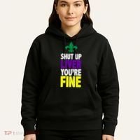 Mardi Gras Shut Up Liver YouRe Fine Hoodie thumb 5