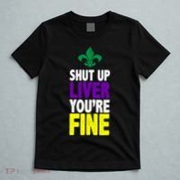 Mardi Gras Shut Up Liver YouRe Fine T-Shirt thumb 5