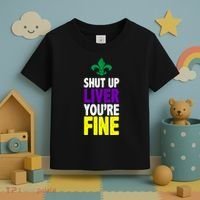 Mardi Gras Shut Up Liver YouRe Fine Toddler T-Shirt thumb 3