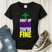 Mardi Gras Shut Up Liver YouRe Fine Women's T-Shirt thumb 3