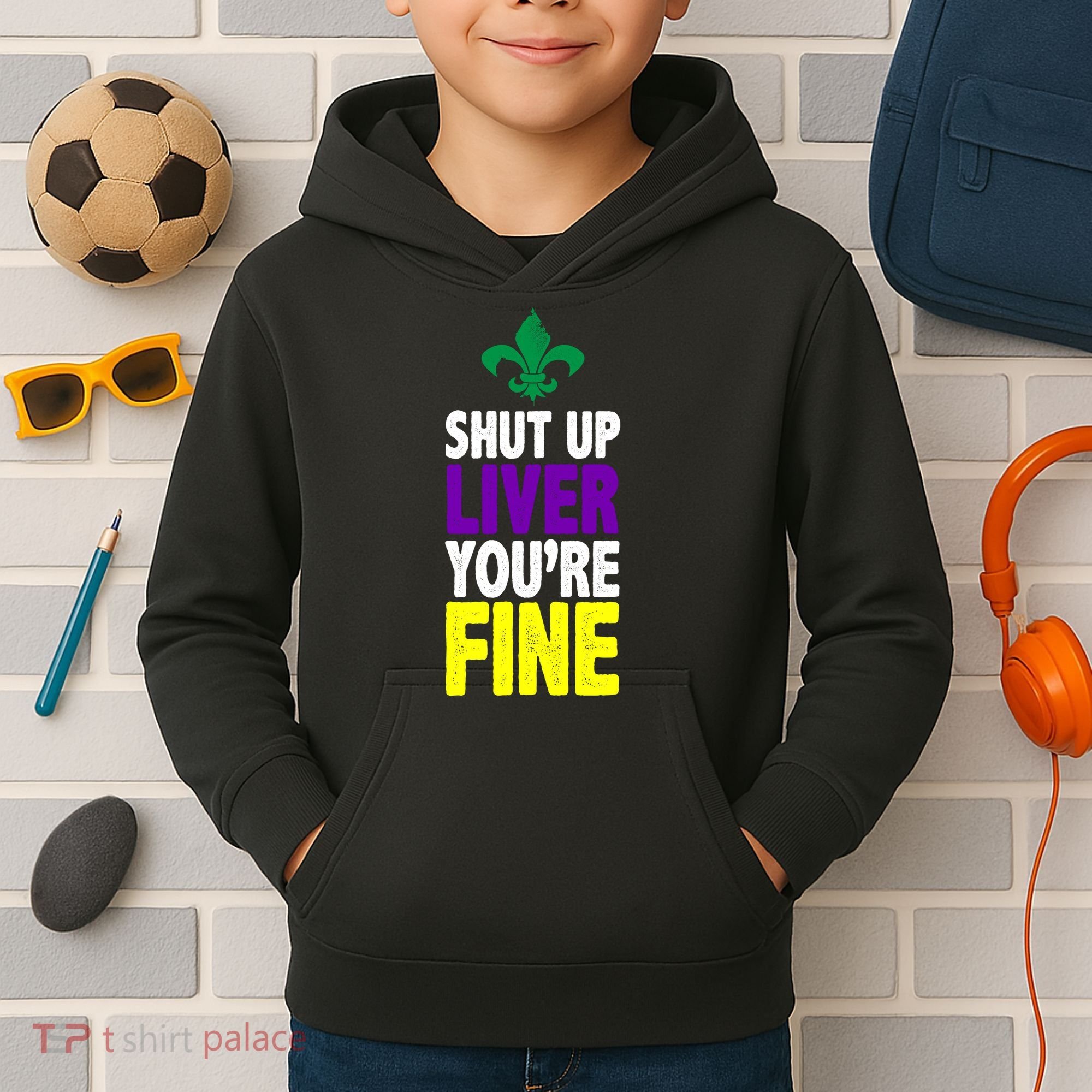 Mardi Gras Shut Up Liver YouRe Fine Kids Hoodie