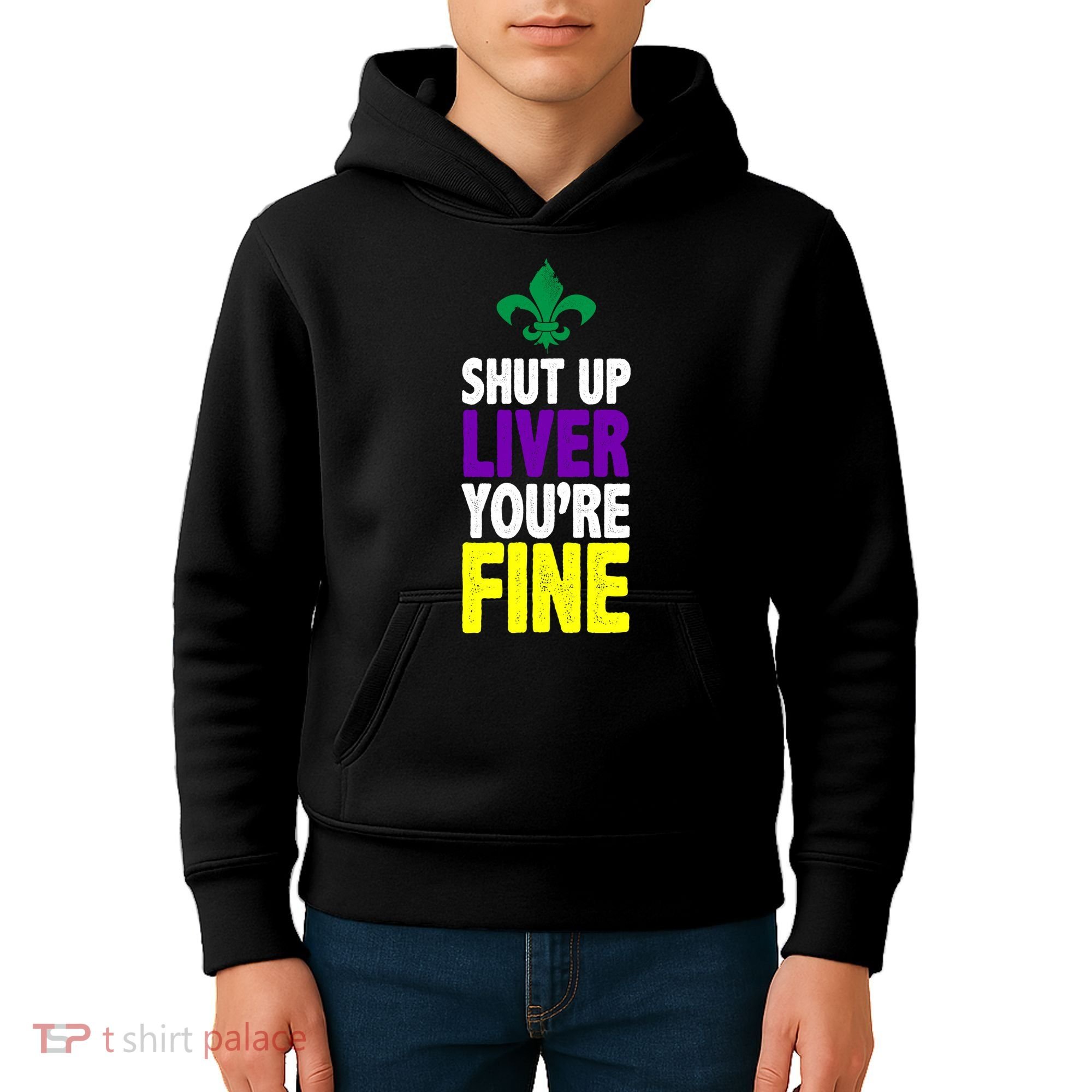 Mardi Gras Shut Up Liver YouRe Fine Kids Hoodie