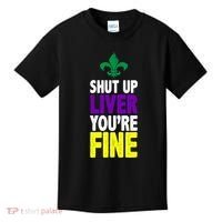 Mardi Gras Shut Up Liver YouRe Fine Kids T-Shirt thumb 0