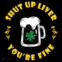 Shut Up Liver You're Fine Funny St Patrick's Day Coffee Mug thumb 5