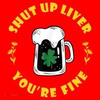 Shut Up Liver You're Fine Funny St Patrick's Day Santa Hat thumb 1