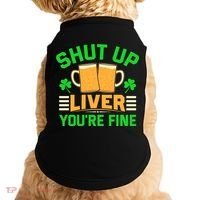 Shut Up Liver You're Fine Doggie Tank thumb 0