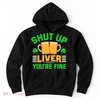 Shut Up Liver You're Fine Hoodie thumb 0