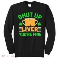 Shut Up Liver You're Fine Sweatshirt thumb 0
