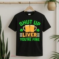 Shut Up Liver You're Fine T-Shirt thumb 2