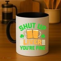 Shut Up Liver You're Fine Coffee Mug thumb 4