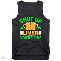 Shut Up Liver You're Fine Tank Top thumb 0