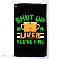 Shut Up Liver You're Fine Golf Towel thumb 0