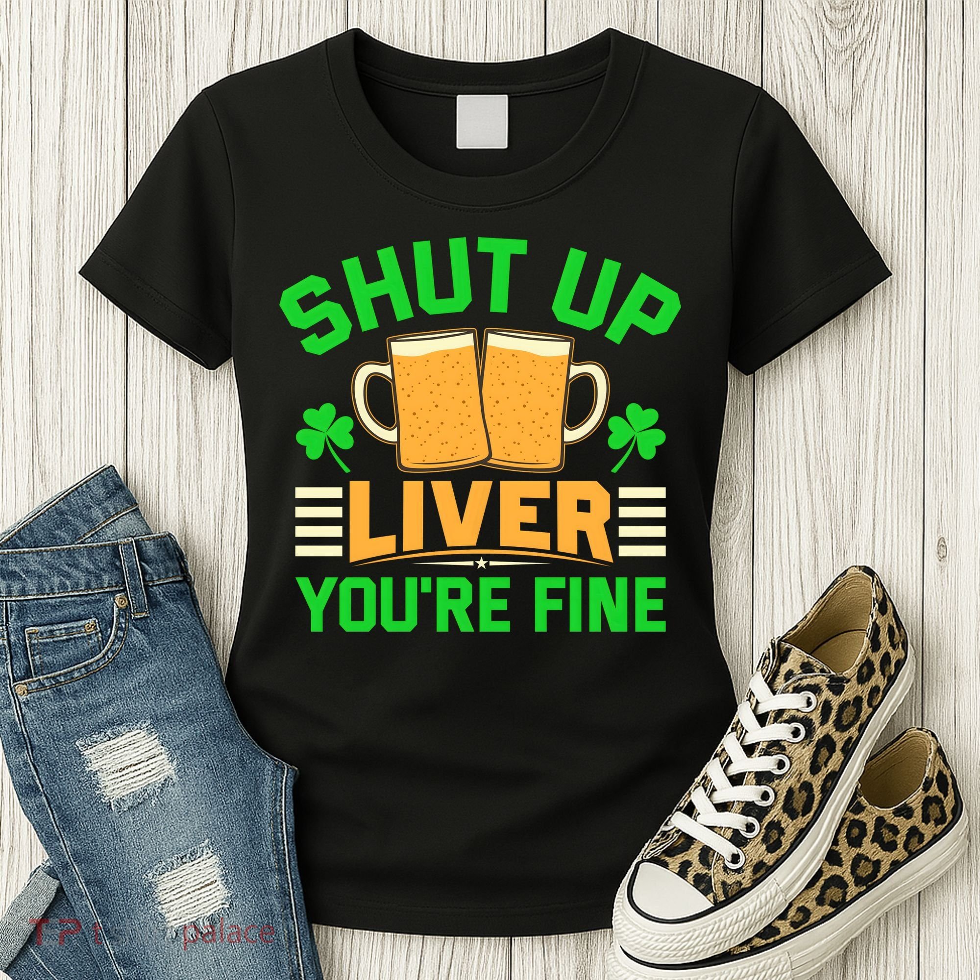 Shut Up Liver You're Fine Women's T-Shirt