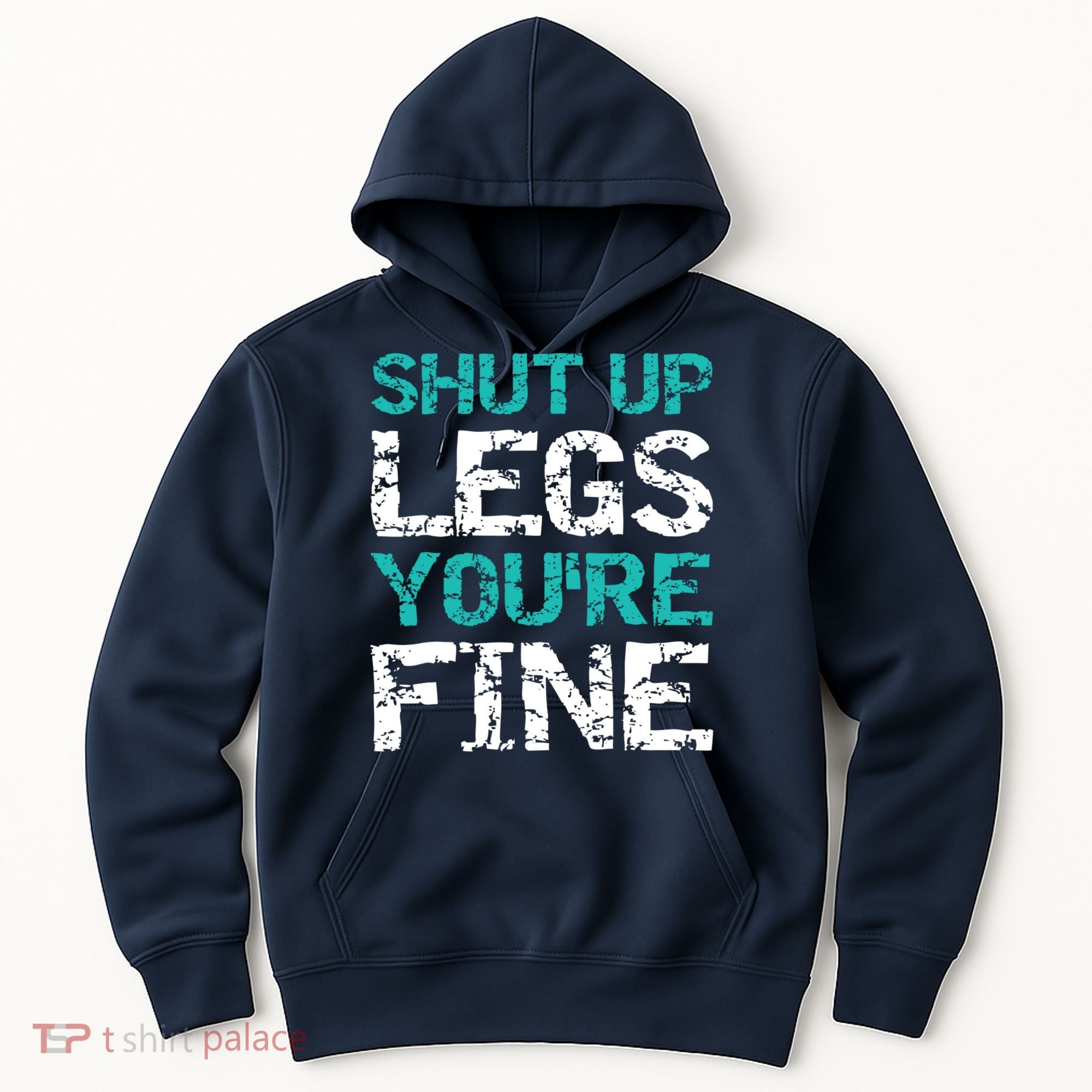 Shut Up Legs You're Fine Funny Workout Quote Running Hoodie