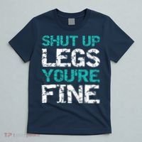 Shut Up Legs You're Fine Funny Workout Quote Running T-Shirt thumb 5