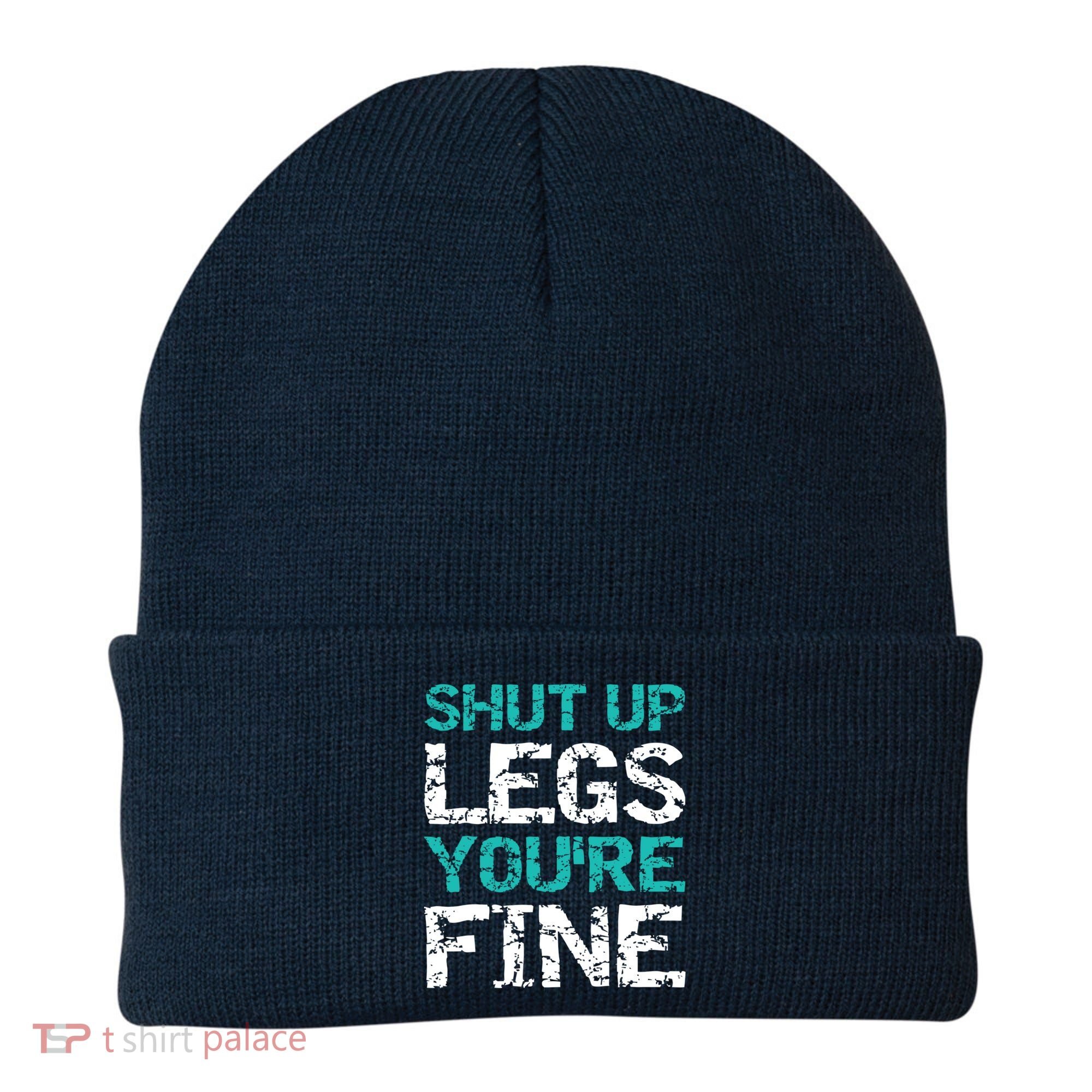 Shut Up Legs You're Fine Funny Workout Quote Running Beanie