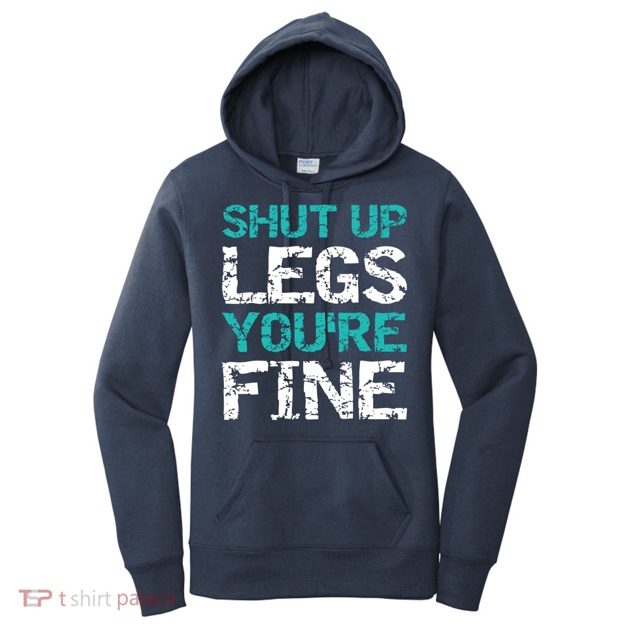 Shut Up Legs You're Fine Funny Workout Quote Running Women's Hoodie