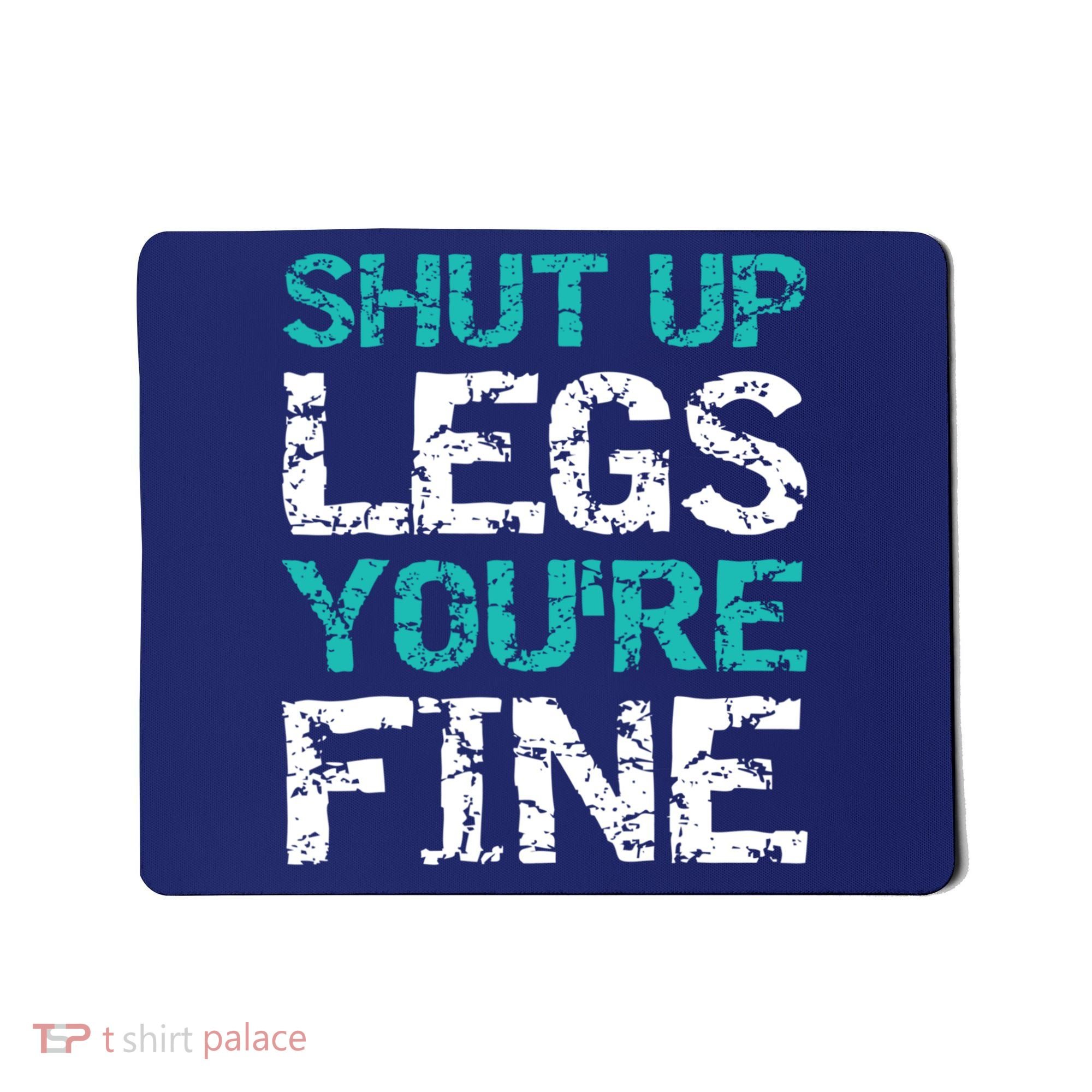 Shut Up Legs You're Fine Funny Workout Quote Running Mousepad