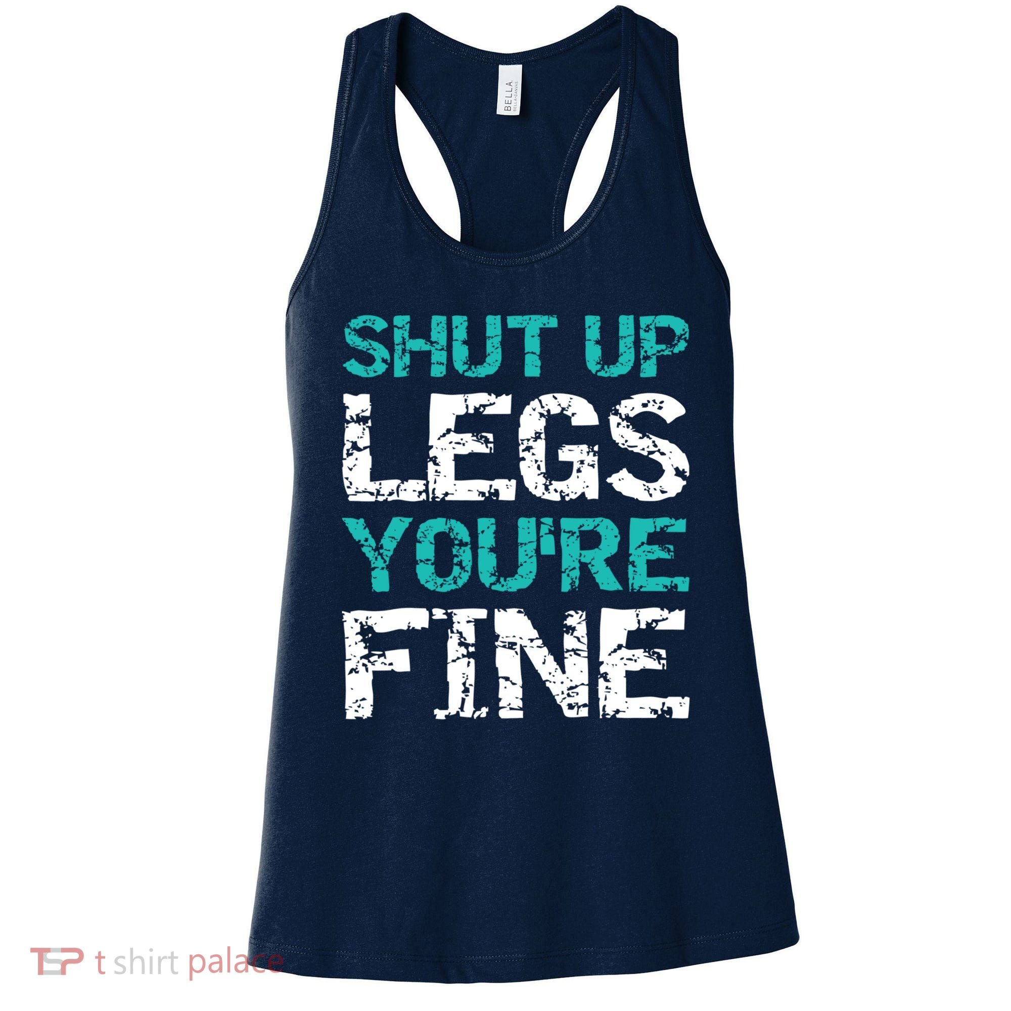 Shut Up Legs You're Fine Funny Workout Quote Running Women's Tank Top