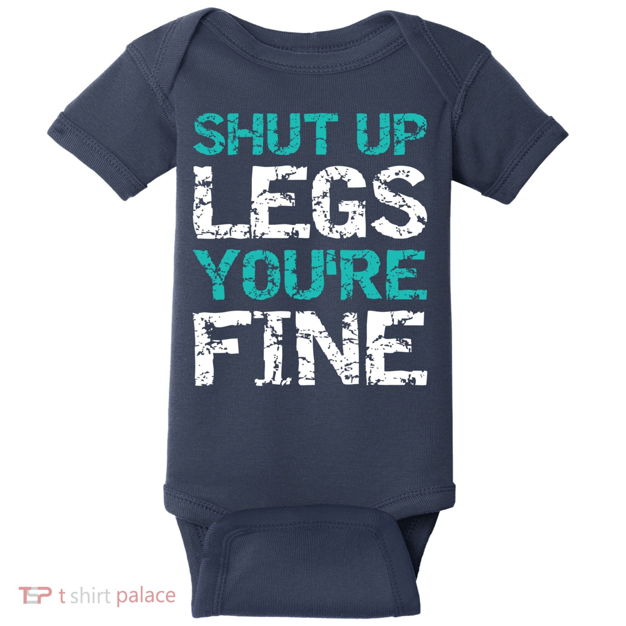 Shut Up Legs You're Fine Funny Workout Quote Running Baby Bodysuit