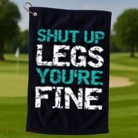 Shut Up Legs You're Fine Funny Workout Quote Running Golf Towel thumb 1