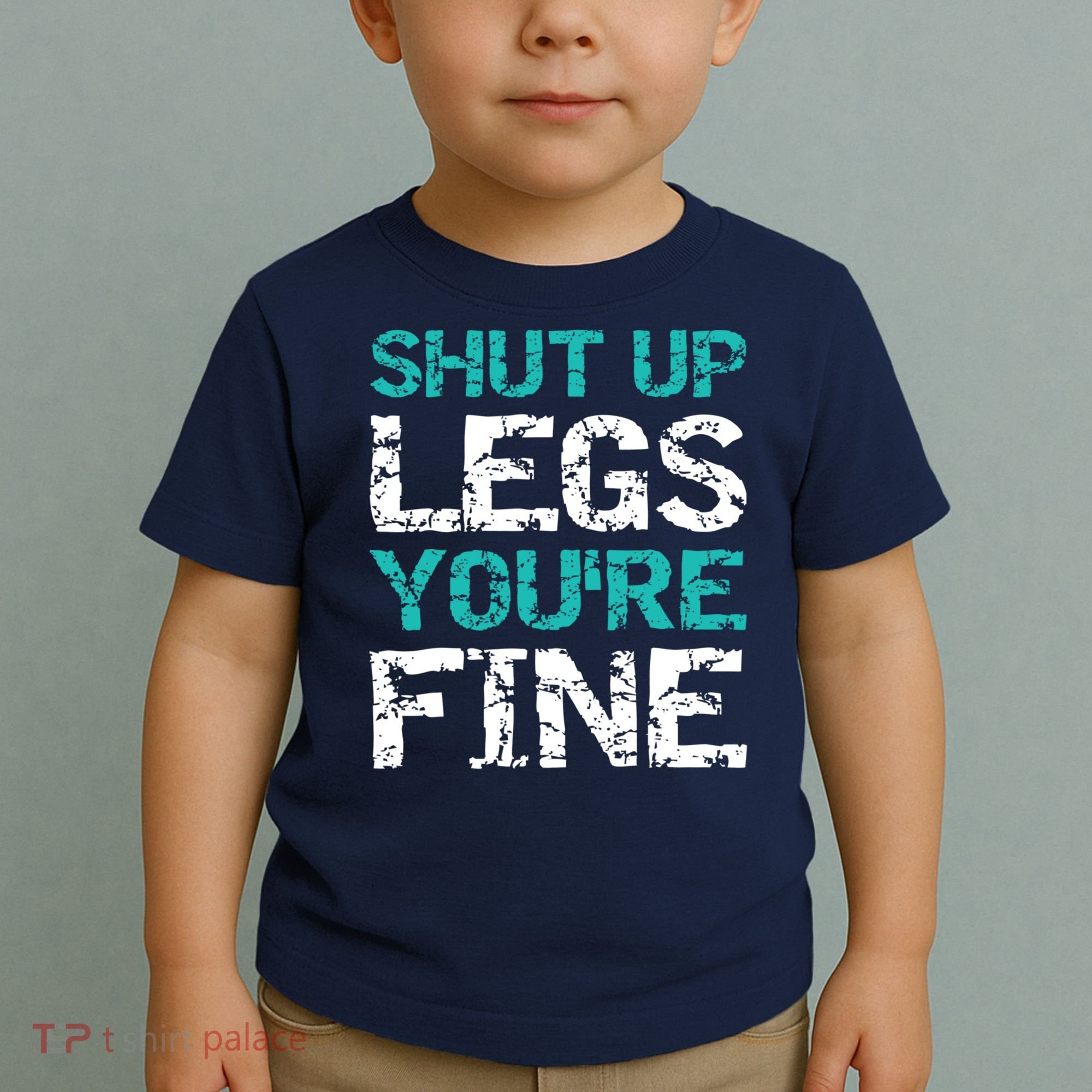 Shut Up Legs You're Fine Funny Workout Quote Running Toddler T-Shirt