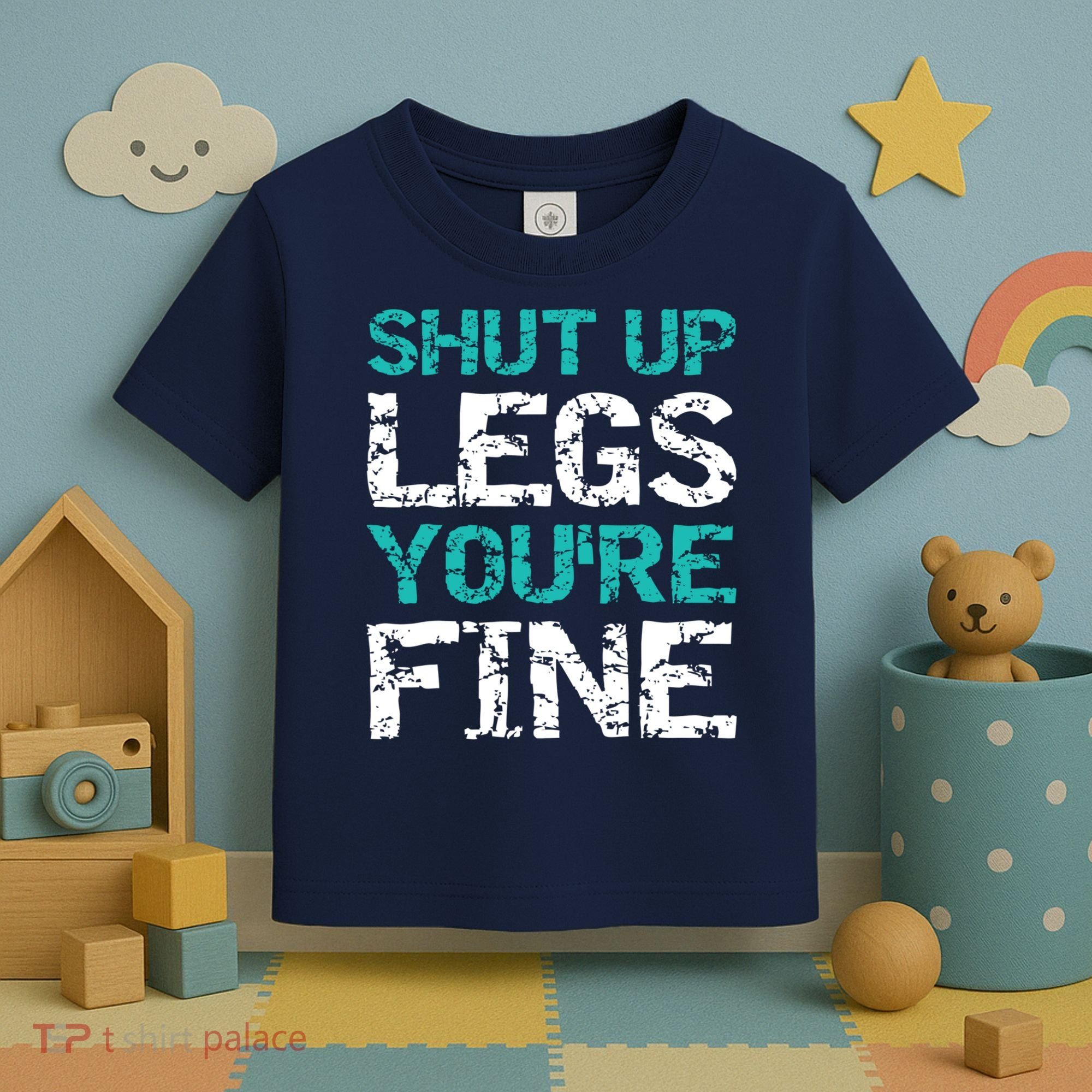 Shut Up Legs You're Fine Funny Workout Quote Running Toddler T-Shirt