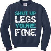 Shut Up Legs You're Fine Funny Workout Quote Running Kids Sweatshirt thumb 0