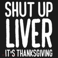 Shut Up Liver Its Thanksgiving Funny Women's Hoodie thumb 2