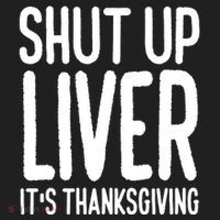 Shut Up Liver Its Thanksgiving Funny Hat thumb 2