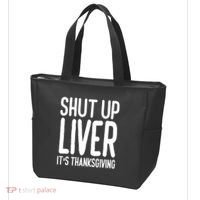 Shut Up Liver Its Thanksgiving Funny Tote Bag thumb 3