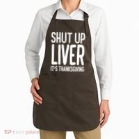 Shut Up Liver Its Thanksgiving Funny Apron thumb 2