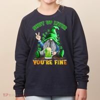 Shut Up Liver You're Fine Gnomes Drinking St Patrick's Day Women's Sweatshirt thumb 0