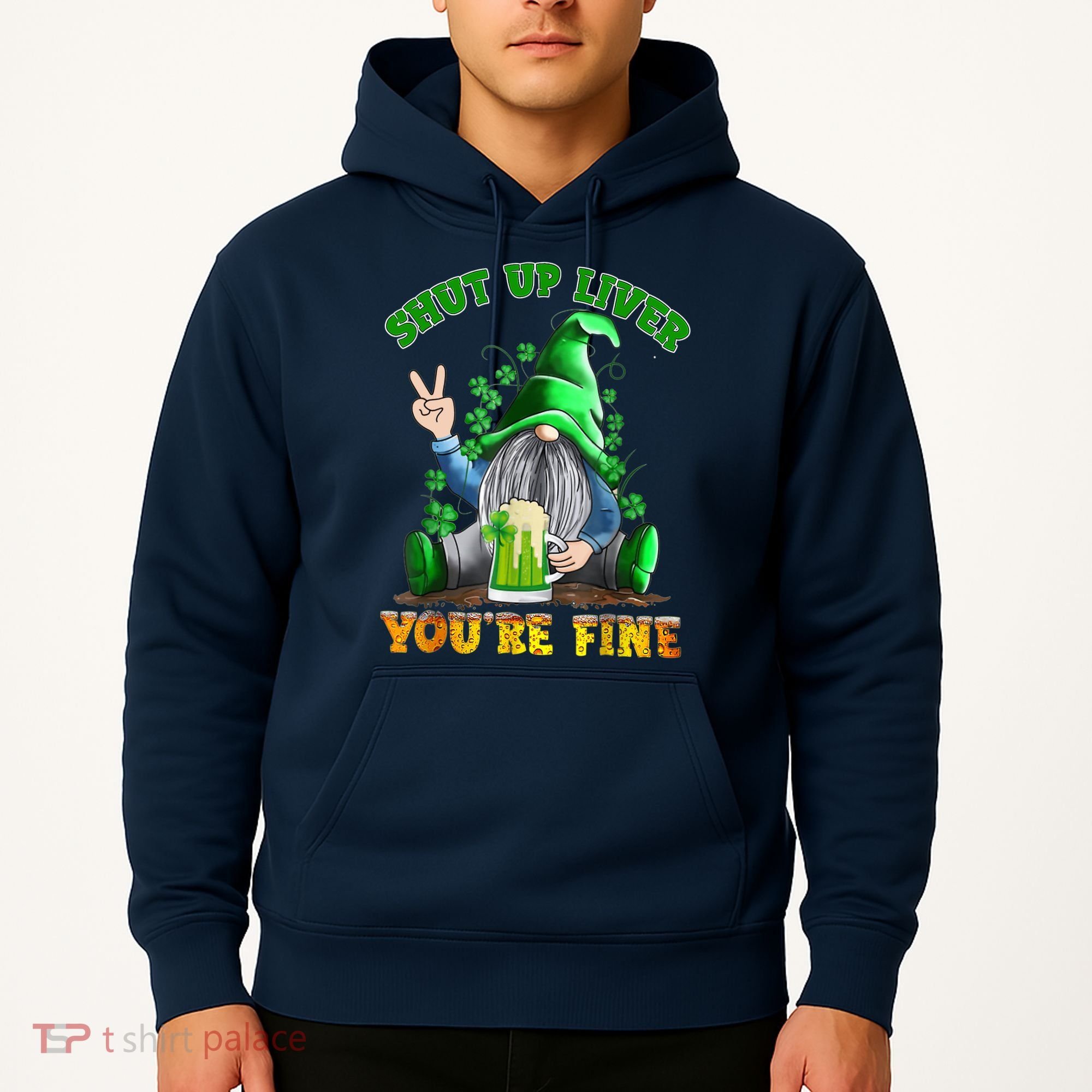 Shut Up Liver You're Fine Gnomes Drinking St Patrick's Day Hoodie